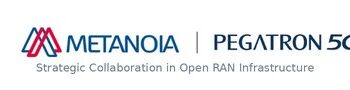 Pegatron 5G and Metanoia Announce collaboration on next Generation of SoC Base Stations