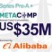 Singapore’s MetaComp Raises Pre-A+ Round Backed By Alibaba, Closing Total US$35 Million Pre-A Funding in 3 months to Accelerate Asia’s Regulated Web2.5 Pay and Wealth[1] Group-Level Platform