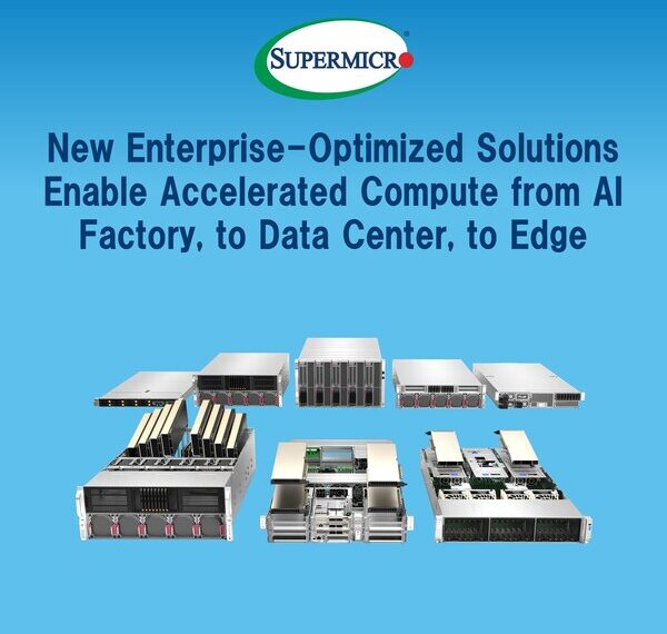 Supermicro Advances Enterprises’ Adoption of Accelerated Computing Across AI Factory, Data Center, and Edge with Expanded Portfolio Featuring NVIDIA RTX PRO Blackwell Server Edition GPUs