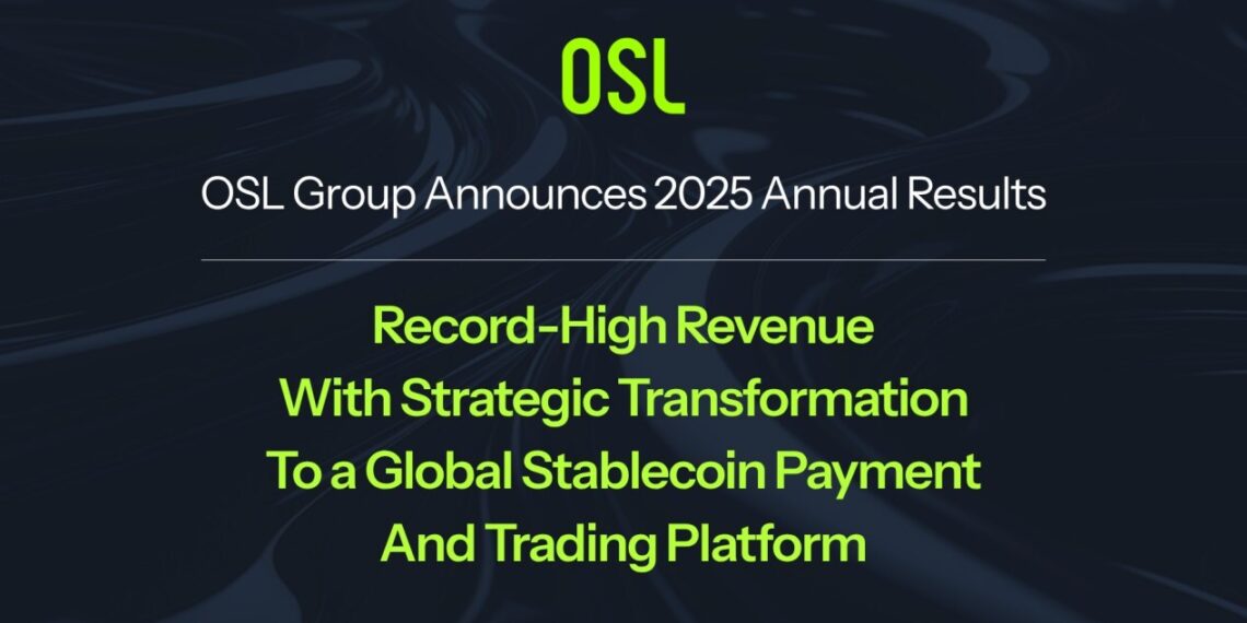 OSL Group Announces 2025 Annual Results: Record-High Revenue with Strategic Transformation to a Global Stablecoin Payment and Trading Platform