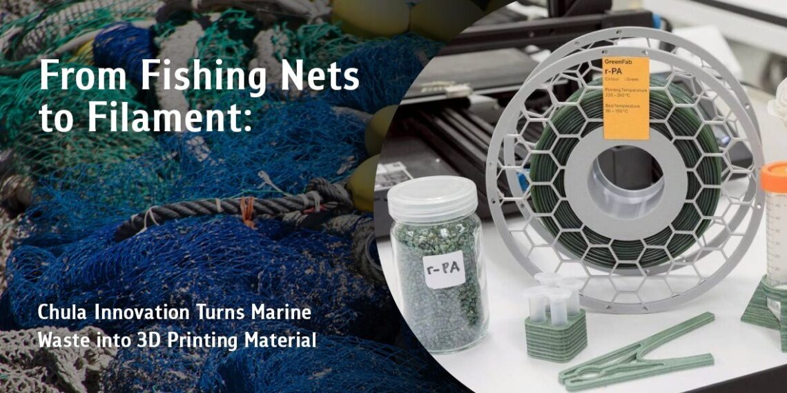 From Fishing Nets to Filament: Chula Innovation Turns Marine Waste into 3D Printing Material