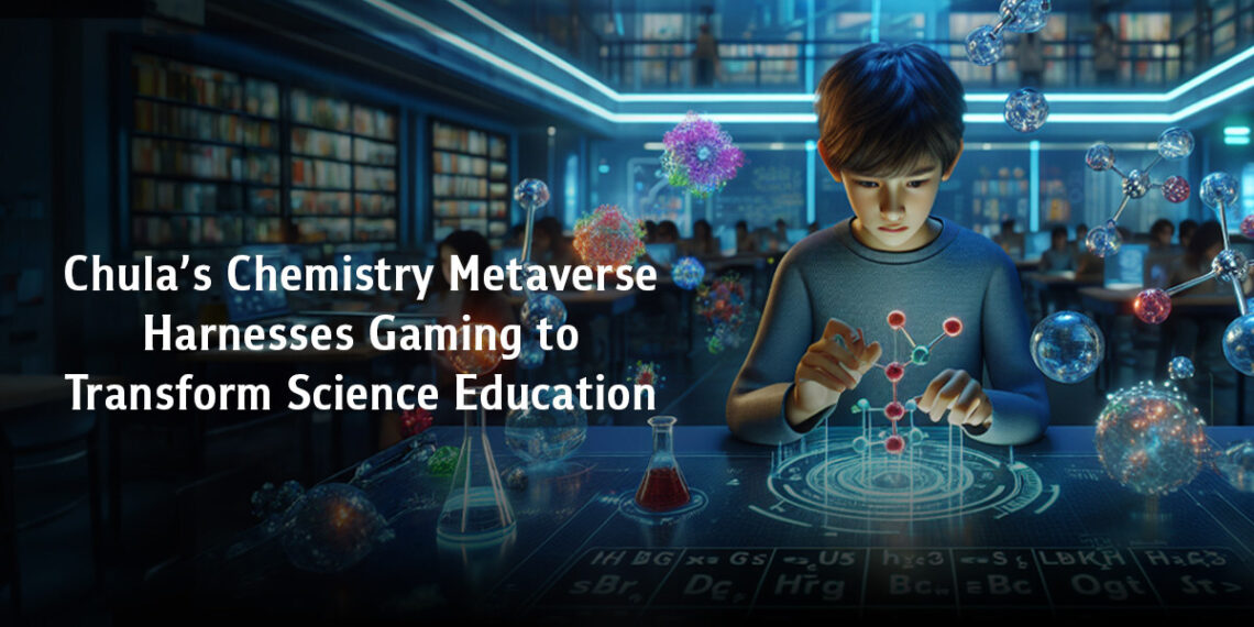 Chula’s Chemistry Metaverse Harnesses Gaming to Transform Science Education