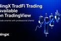 BingX TradFi Elevates with TradingView, Bringing Pro-Grade Analysis to Multi-Asset Trading
