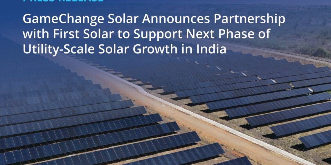 GameChange Solar Announces Partnership with First Solar to Support Next Phase of Utility-Scale Solar Growth in India