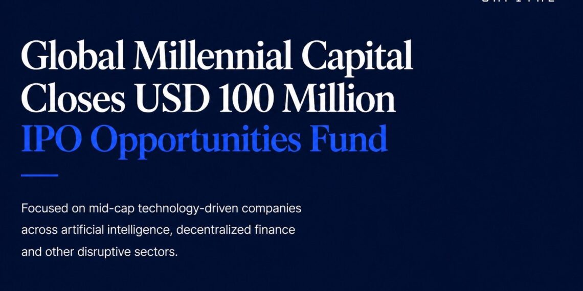 Global Millennial Capital Raises USD 100 Million to Fund New-Age Technology Leaders in Underpenetrated Mid-Cap Segments