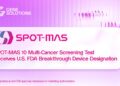 FDA Breakthrough Device Designation Marks Major Milestone for Gene Solutions’ SPOT-MAS 10 Multi-Cancer Screening Test