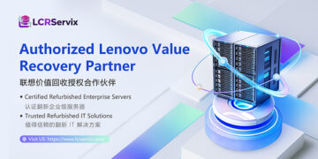 As IT Infrastructure Costs Rise, LCRServix Brings Lenovo Certified Refurbished Servers to Hong Kong Businesses
