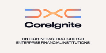 DXC Launches DXC CoreIgnite to Help Financial Institutions Rapidly Connect to and Scale Fintech Ecosystems