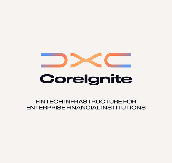 DXC Launches DXC CoreIgnite to Help Financial Institutions Rapidly Connect to and Scale Fintech Ecosystems
