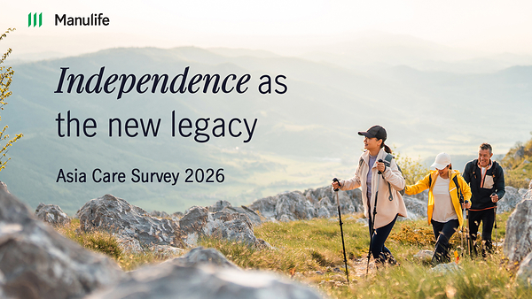 Manulife Asia Care Survey 2026: Independence as Asia’s New Legacy