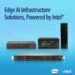 Supermicro Broadens AI at the Edge Solutions Portfolio with Intel-Powered Platforms Optimized for Low-Latency Inference and Industrial Deployments