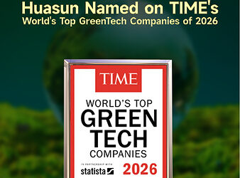 Huasun Ranked 12th on TIME’s World’s Top GreenTech Companies of 2026, Leaping 22 Places on the Strength of HJT Conviction