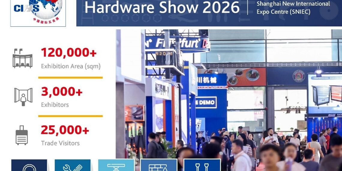 Asia’s Leading Hardware Sourcing Fair CIHS 2026 Set to Connect Global Markets in Shanghai