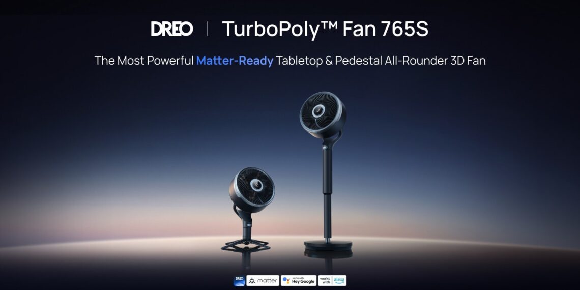 DREO Brings Matter Connectivity to TurboPoly™ Fan 765S, Furthering its Open Ecosystem Commitment