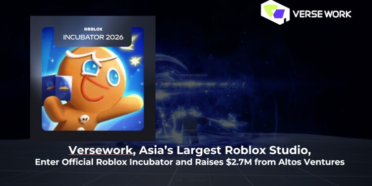 Versework, Asia’s Largest Roblox Studio, Enters Official Roblox Incubator and Raises $2.7M from Altos Ventures