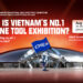 2026 CMES Vietnam International Machine Tool Exhibition Opens in Hanoi This August with Doubled Scale, Pre-Registration Now Live