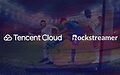 Tencent Cloud and Rockstreamer bring “Over The Top” Infrastructure and sports streaming to Bangladesh