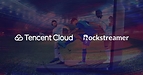 Tencent Cloud and Rockstreamer bring “Over The Top” Infrastructure and sports streaming to Bangladesh