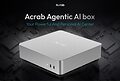 Acrab Unveils GΞLIX 1 SoC and Agent Box, Bringing State-of-the-Art AI to the Edge