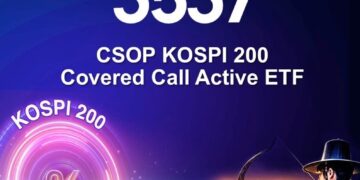 From Volatility to Income Opportunity — CSOP KOSPI 200 Covered Call Active ETF (3537.HK) Debuts on HKEX Tomorrow