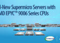 Supermicro Introduces New Server Portfolio with 6th Gen AMD EPYC™ 9006 Series CPUs, Delivering 1.7x Generational Performance Improvements