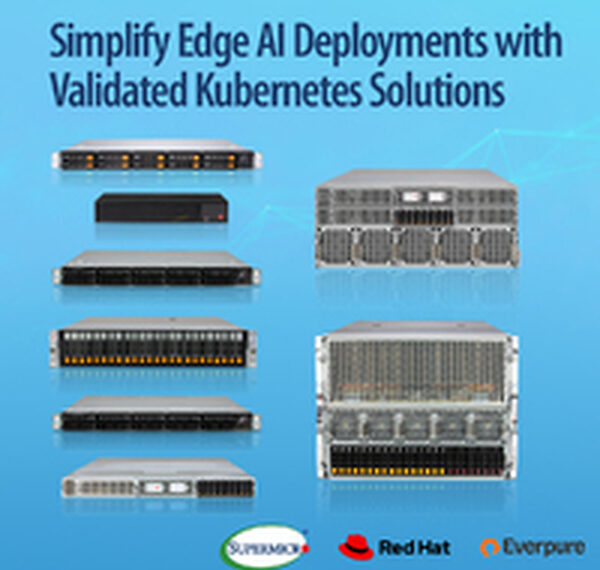 Supermicro Simplifies Edge AI Deployments with Validated Kubernetes Appliances with Red Hat and Everpure