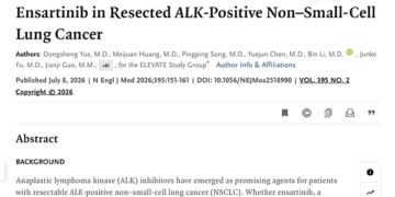 Groundbreaking Achievement: Study of Ensartinib as Postoperative Adjuvant Therapy Published in The New England Journal of Medicine
