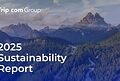 Trip.com Group Releases 2025 Sustainability Report, Announces New Global Paid Paternity Leave Policy