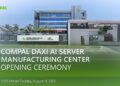 Compal Opens Daxi AI Server Manufacturing Center, Strengthening Its Global AI Manufacturing Footprint