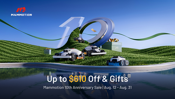 MAMMOTION Celebrates 10th Anniversary with Limited-Time Savings on Robotic Lawn Mowers and Pool Cleaners