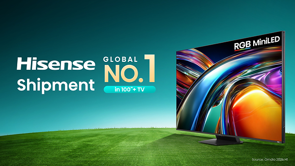 Omdia H1 2026: Hisense Ranks No. 1 Globally in 100-Inch-and-Above TV Shipments