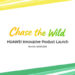 Huawei to Unveil Flagship Wearables at Munich “Chase the Wild” Campaign Event on Sept. 2