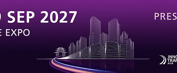 Global Transport Leaders Confirm Their Presence at InnoTrans Asia 2027