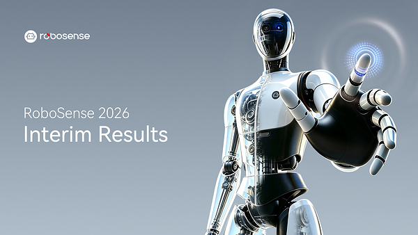 RoboSense Reports 2026 Interim Results, with Robotics LiDAR Sales Volume Up 510.4% Year over Year