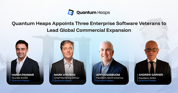 Quantum Heaps Appoints Three Enterprise Software Veterans to Lead Global Commercial Expansion