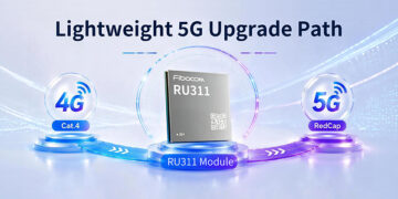 Fibocom Launches RU311 5G RedCap Module Series for Streamlined 5G Upgrades in Mid-Tier IoT