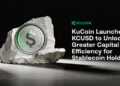 KuCoin Launches KCUSD to Unlock Greater Capital Efficiency for Stablecoin Holders
