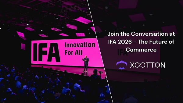 XCOTTON Joins the Conversation at IFA 2026: Why the Future of Commerce Goes Beyond Checkout