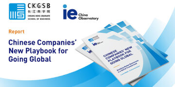 CKGSB-IE University Report Reveals New Models of Chinese Companies Going Global