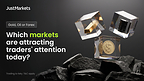 Gold, Oil or Forex: Which Markets Are Attracting Traders’ Attention Today?