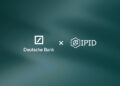 Deutsche Bank and IPID announce plans for strategic partnership to enhance payment decision intelligence