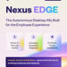 Yellow.ai Launches Nexus EDGE, the Agentic Desktop Interface That Resolves Employee IT, HR, and Operations Issues — Not Just Answers Them