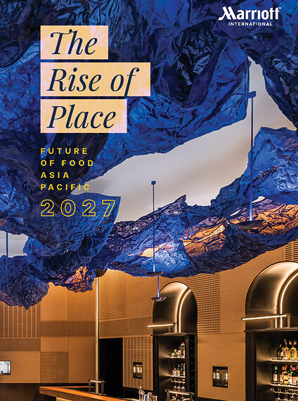 THE RISE OF PLACE: MARRIOTT INTERNATIONAL REVEALS ASIA PACIFIC’S FUTURE OF FOOD