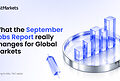 What the September Jobs Report Really Changes for Global Markets