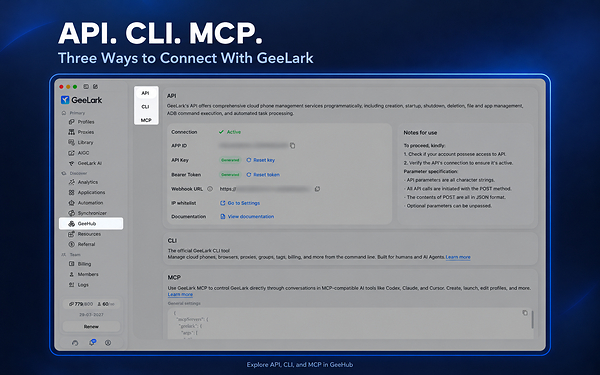 GeeLark Expands Cloud Phone Workflows with API, CLI, and MCP Support