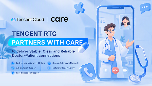 Tencent Cloud Enhances Telehealth Experiences for Care, Safeguarding Every Doctor-Patient Connection