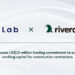 Riverchain Secures US$10 Million Funding Commitment from dLab Asset Management to Scale Working Capital for Construction Contractors