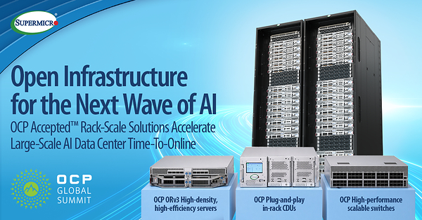 Supermicro Expands Integrated Open Compute Project Portfolio to Accelerate Rack-Scale AI Data Center Deployments