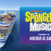 “THE SPONGEBOB MUSICAL” HEADS TO SEA FOR THE FIRST TIME ON ROYAL CARIBBEAN’S HERO OF THE SEAS