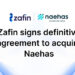 Zafin signs definitive agreement to acquire Naehas